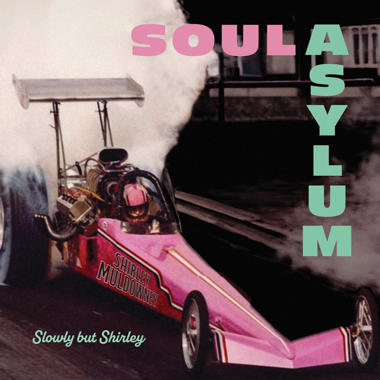 Soul Asylum -  Slowly But Shirley